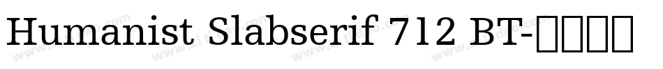 Humanist Slabserif 712 BT字体转换